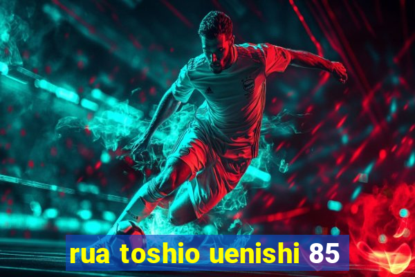 rua toshio uenishi 85