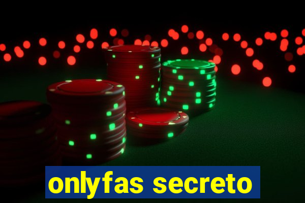 onlyfas secreto