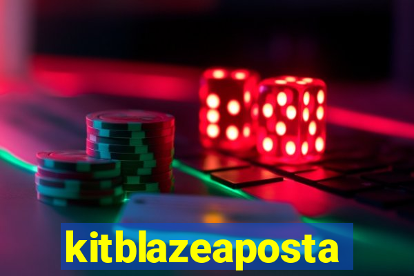 kitblazeaposta