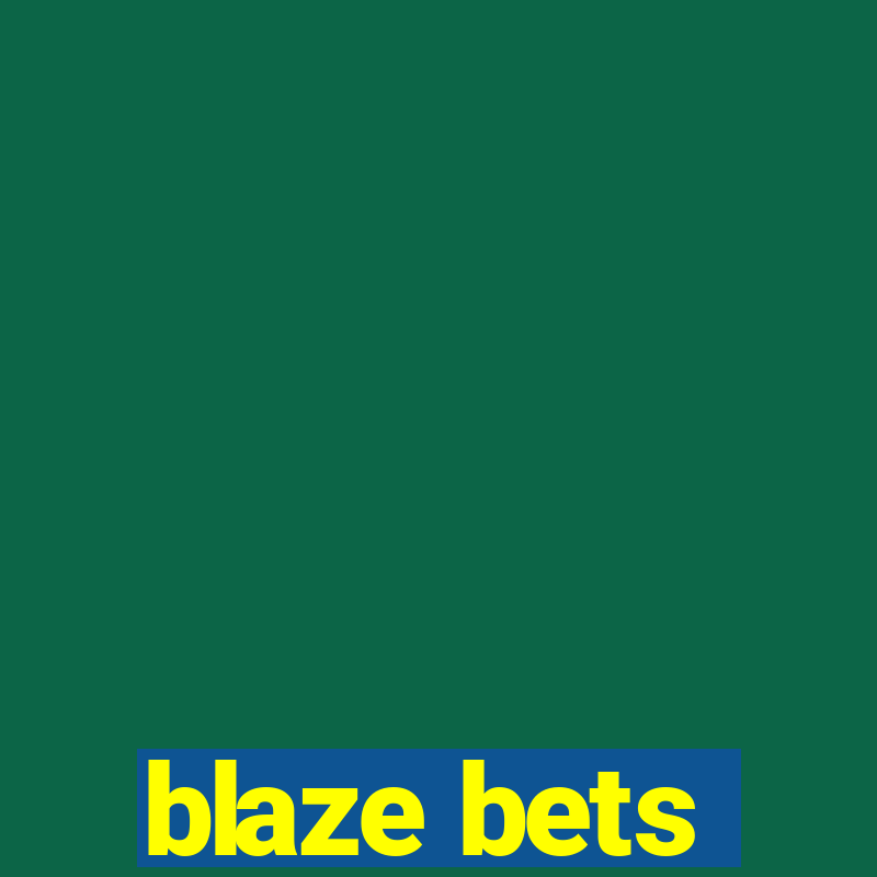 blaze bets