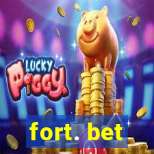 fort. bet