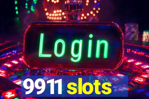 9911 slots