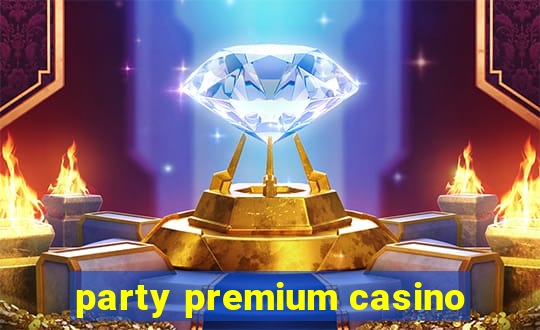 party premium casino