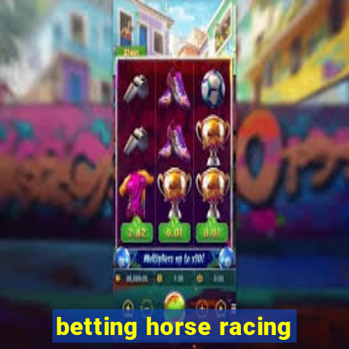 betting horse racing