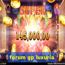 forum gp luxuria