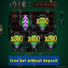 free bet without deposit