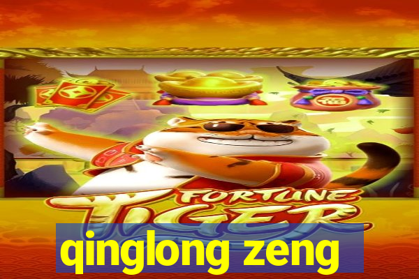 qinglong zeng