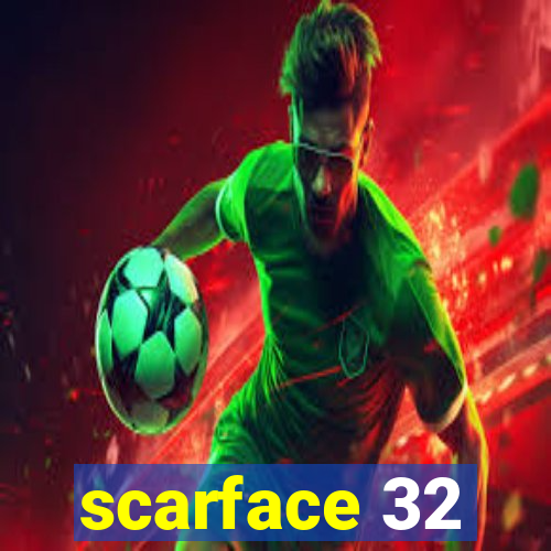 scarface 32