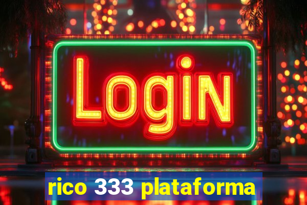 rico 333 plataforma