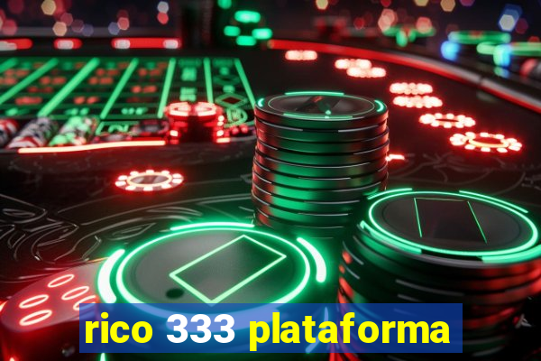 rico 333 plataforma