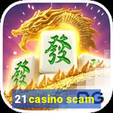 21 casino scam