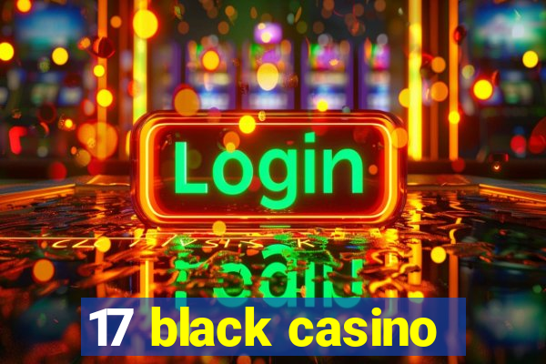 17 black casino