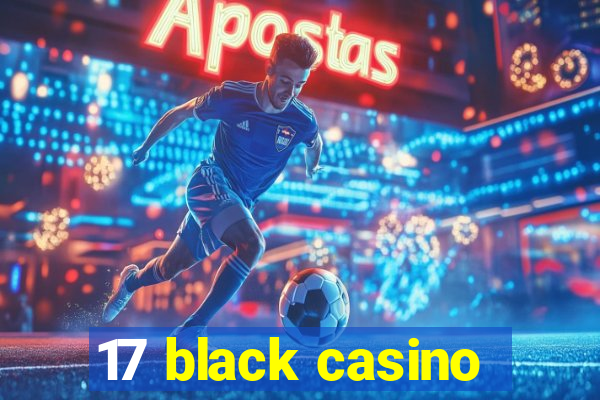 17 black casino