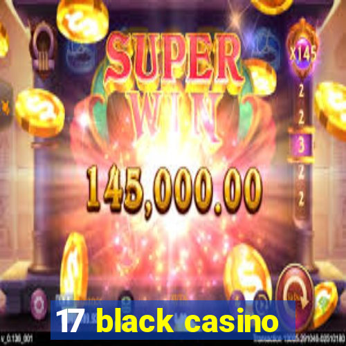 17 black casino