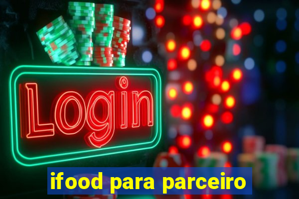 ifood para parceiro