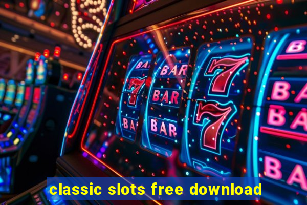 classic slots free download