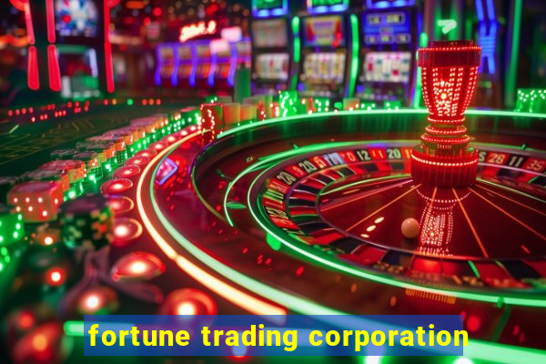 fortune trading corporation