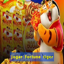 jogar fortune tiger demo grátis