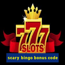 scary bingo bonus code