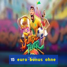 15 euro bonus ohne einzahlung casino