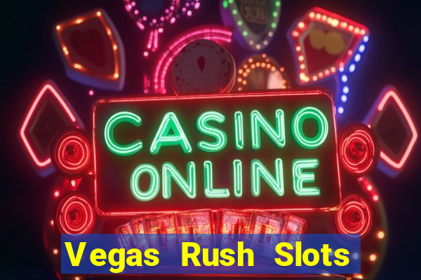 Vegas Rush Slots Games Casino