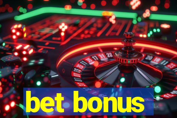 bet bonus