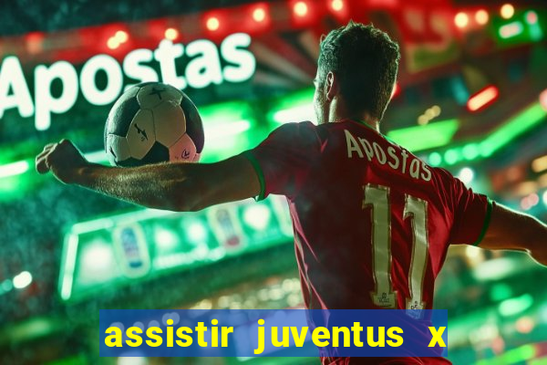 assistir juventus x bayer leverkusen futemax