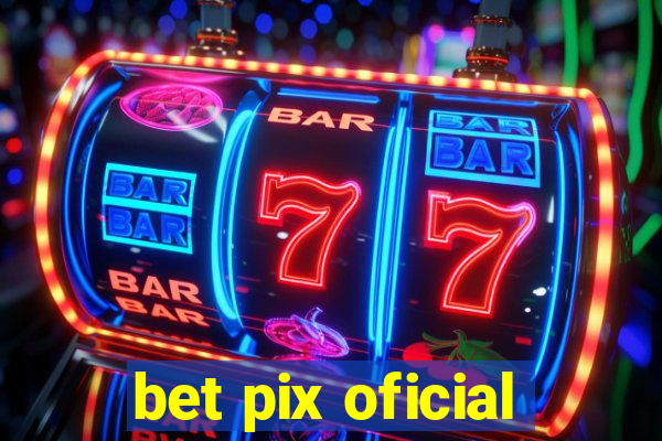 bet pix oficial