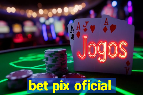 bet pix oficial