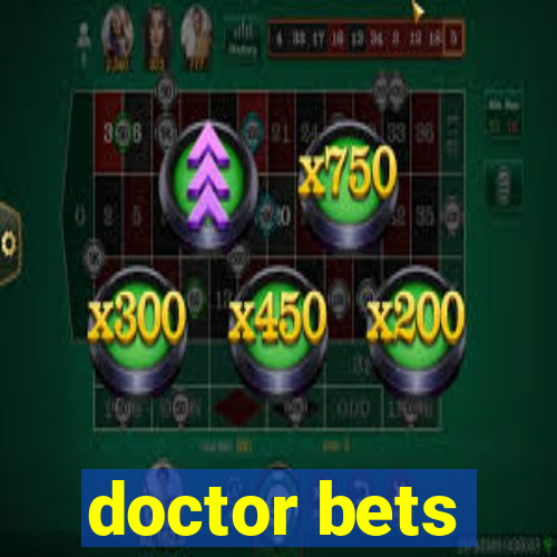 doctor bets