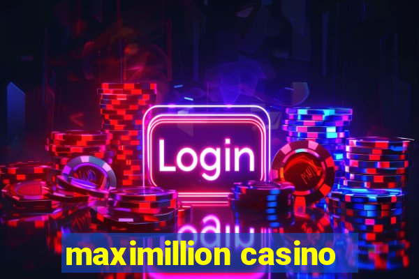 maximillion casino