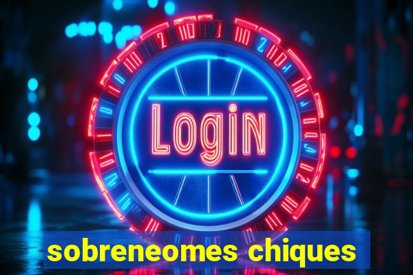 sobreneomes chiques