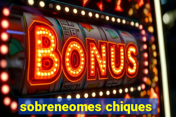 sobreneomes chiques