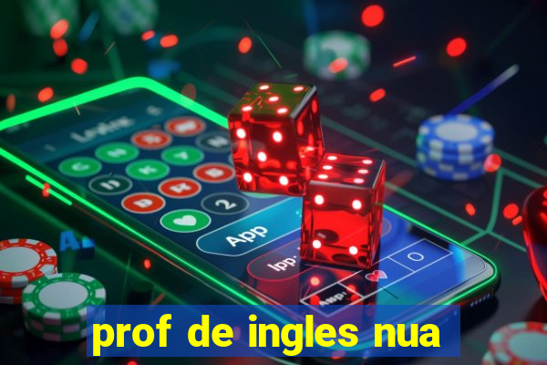 prof de ingles nua