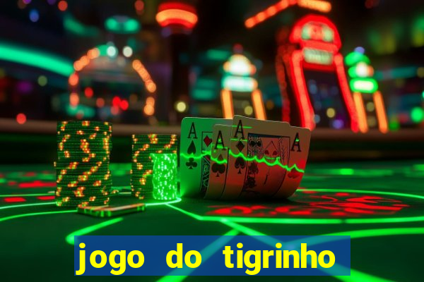 jogo do tigrinho com b么nus gr谩tis