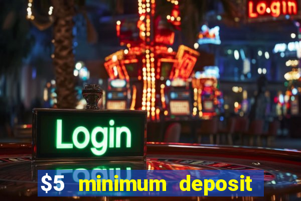 $5 minimum deposit casino australia 2020