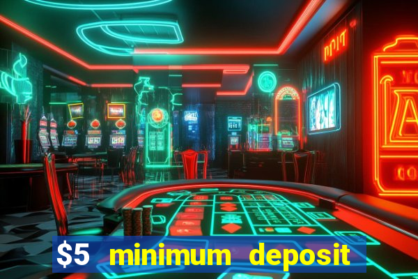 $5 minimum deposit casino australia 2020