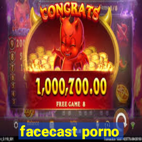 facecast porno