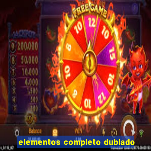 elementos completo dublado