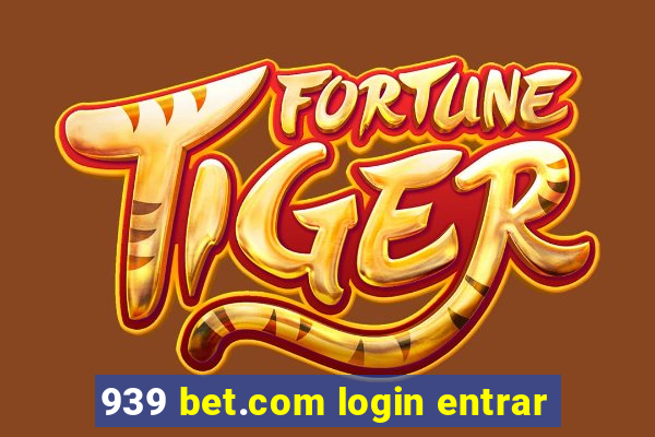 939 bet.com login entrar