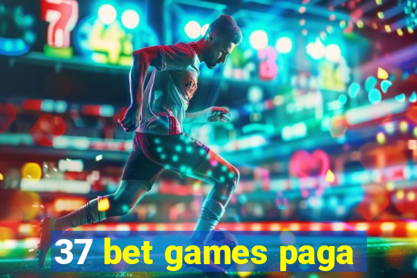 37 bet games paga