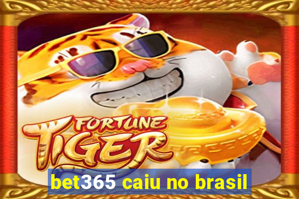 bet365 caiu no brasil