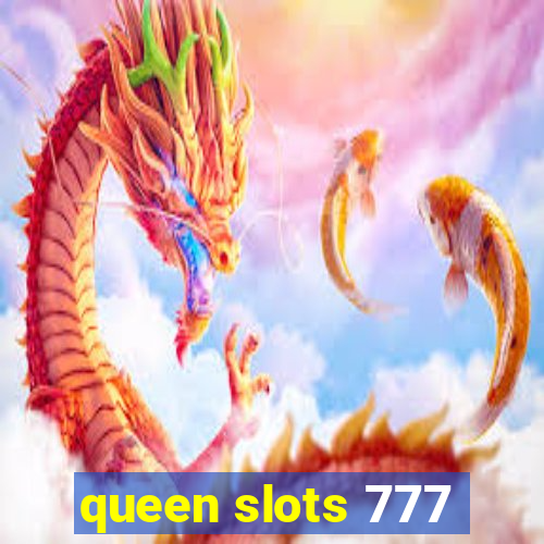 queen slots 777