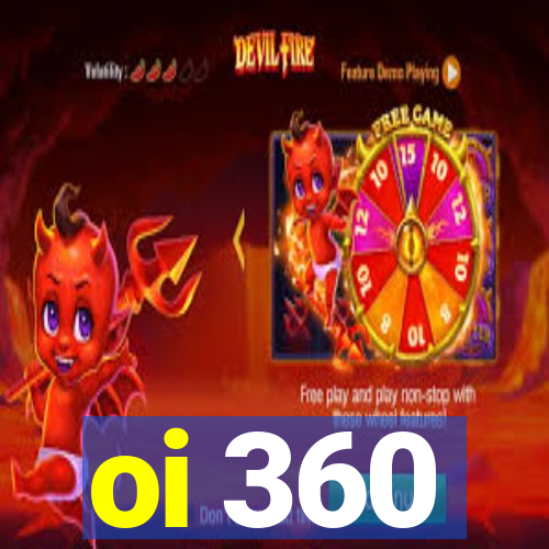 oi 360