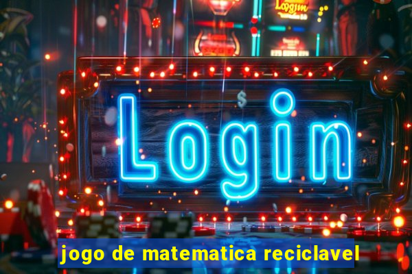 jogo de matematica reciclavel