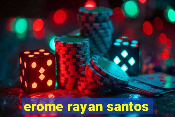 erome rayan santos