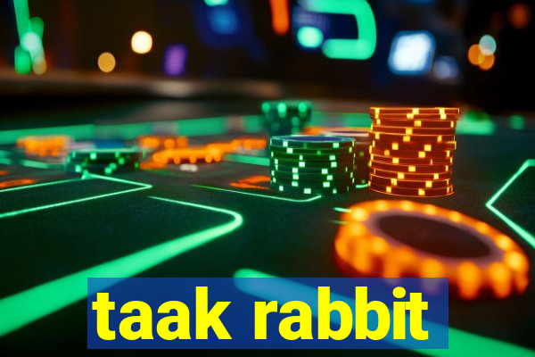 taak rabbit