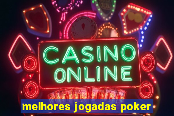 melhores jogadas poker