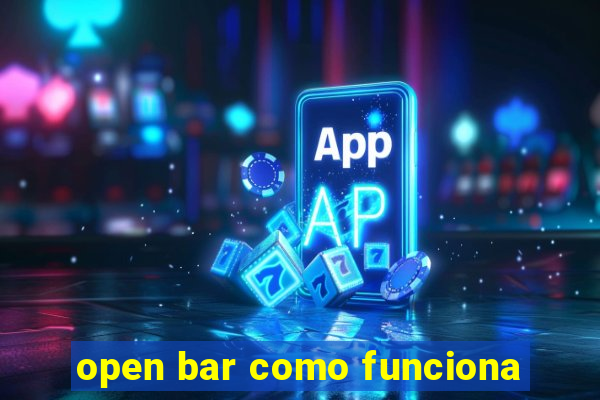 open bar como funciona