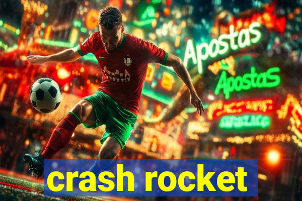 crash rocket